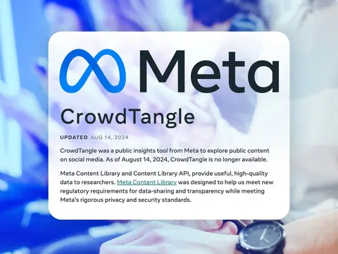 Meta "xóa sổ" công cụ theo dõi thông tin sai lệch CrowdTangle